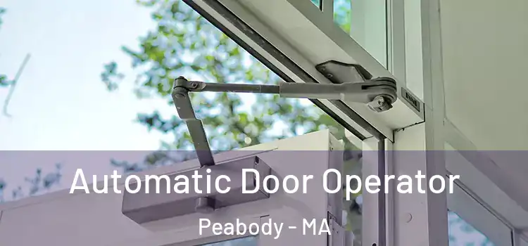 Automatic Door Operator Peabody - MA