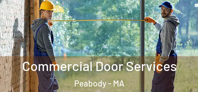 Commercial Door Services Peabody - MA