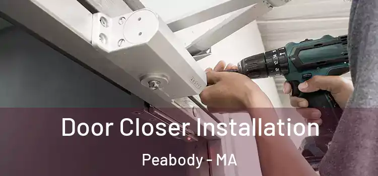 Door Closer Installation Peabody - MA
