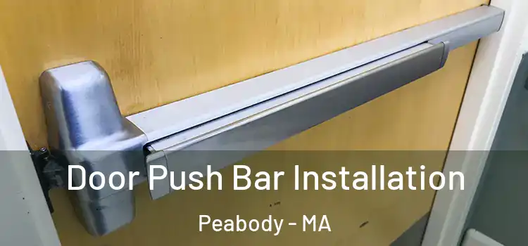 Door Push Bar Installation Peabody - MA