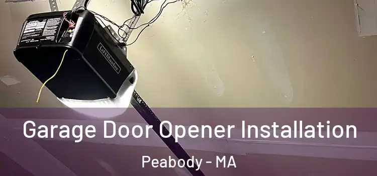  Garage Door Opener Installation Peabody - MA