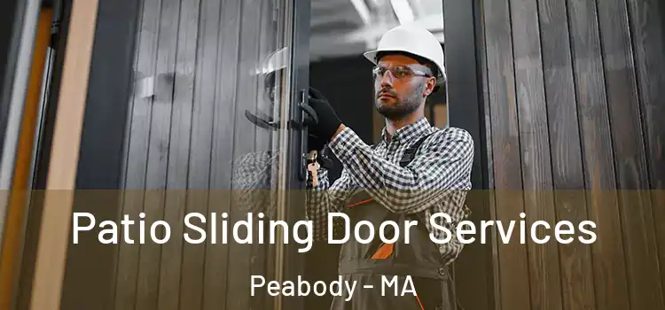 Patio Sliding Door Services Peabody - MA
