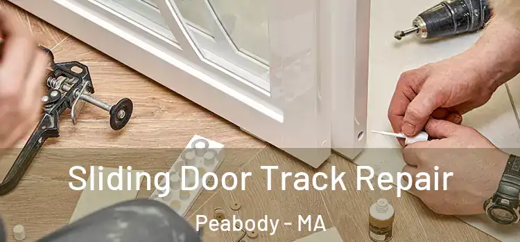 Sliding Door Track Repair Peabody - MA
