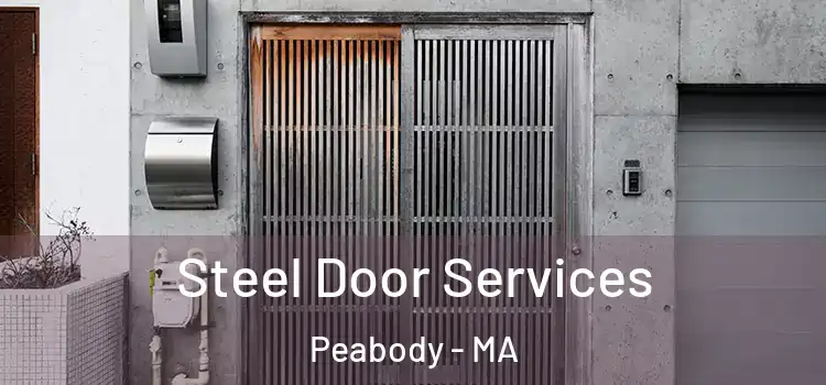 Steel Door Services Peabody - MA